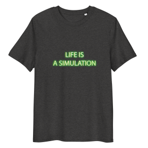 Life Is A Simulation Organic Tee